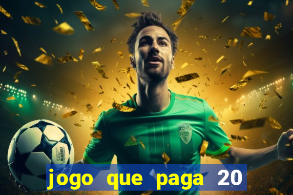 jogo que paga 20 reais para se cadastrar